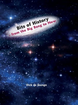 cover image of Bits of History--from the Big Bang to Now